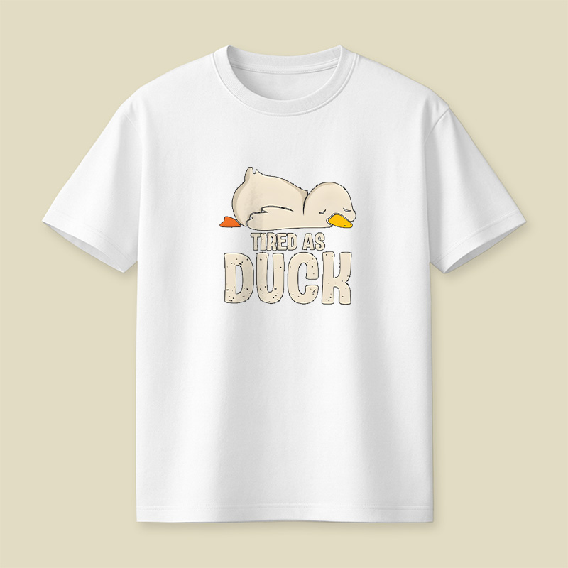 Tired As Duck Playful T-Shirt
