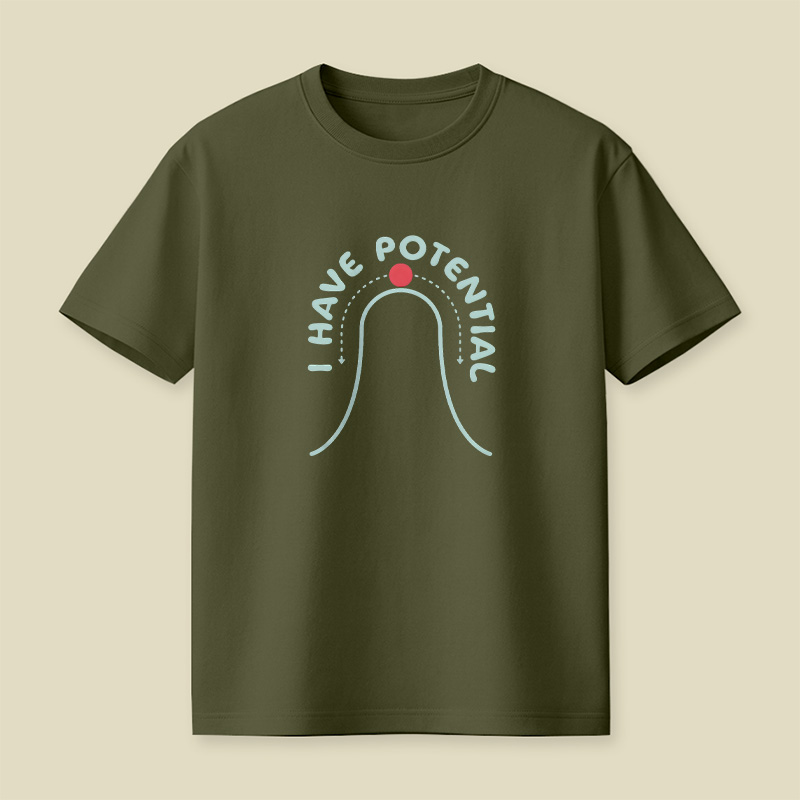 Physics I Have Potential Playful T-Shirt