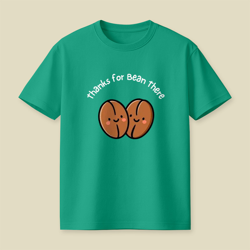 Thanks For Bean There Coffee Bean Pun Playful T-Shirt