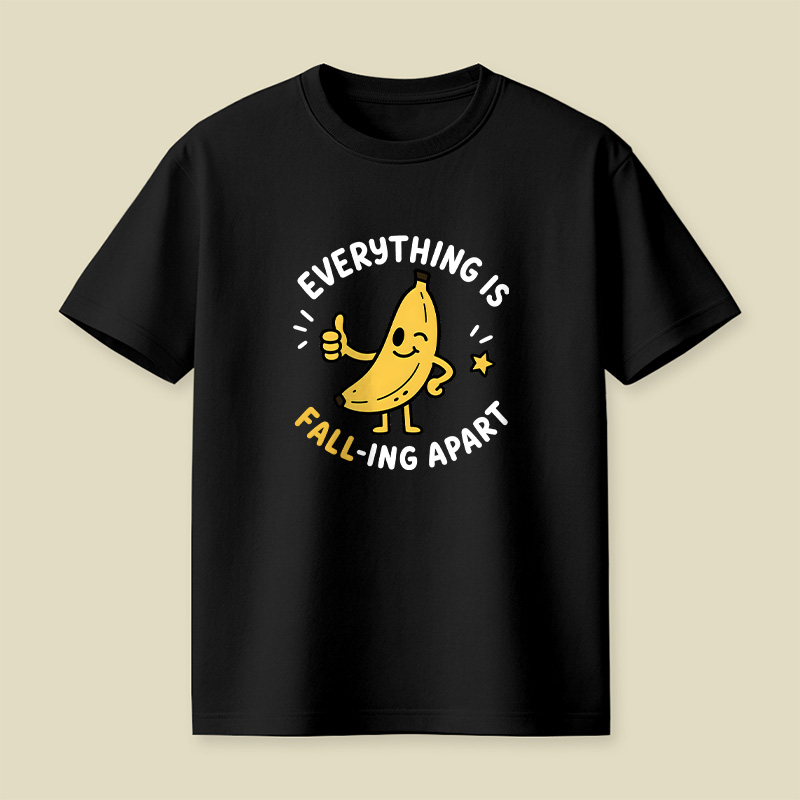Everything Is Falling Apart Banana Playful T-Shirt