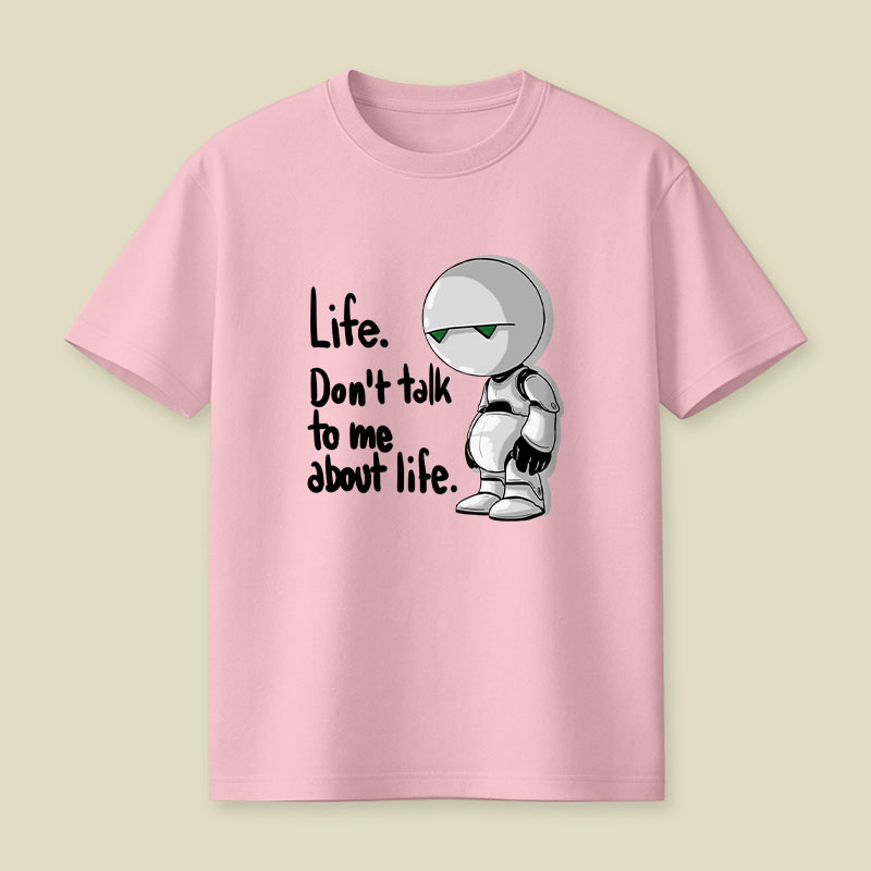 Dont Talk To Me About Life Playful T-Shirt