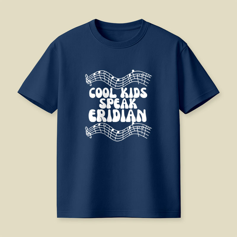 Cool Kids Speak Eridian Playful T-Shirt