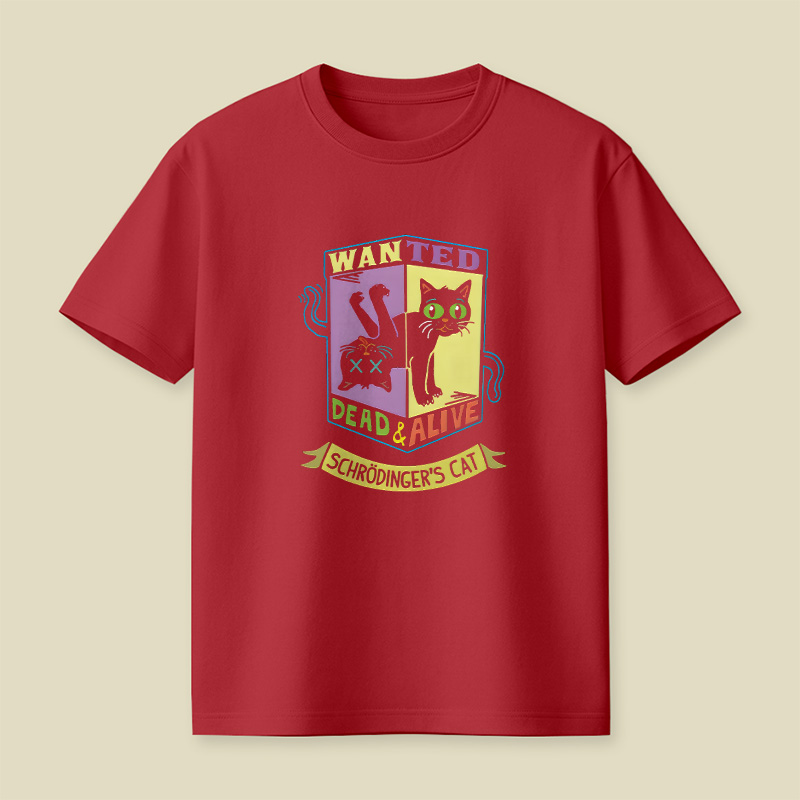 Schrodinger Cat Wanted Dead And Alive Playful T-Shirt