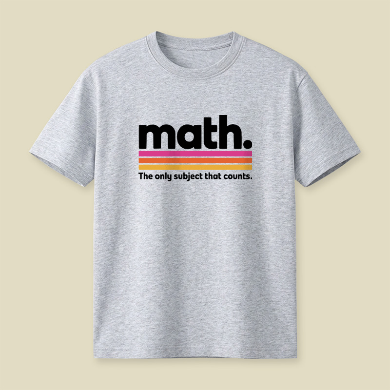 The Only Subject That Counts Math Playful T-Shirt