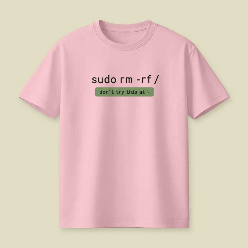 Sudo Rm Rf Do Not Try This At Home Playful T-Shirt