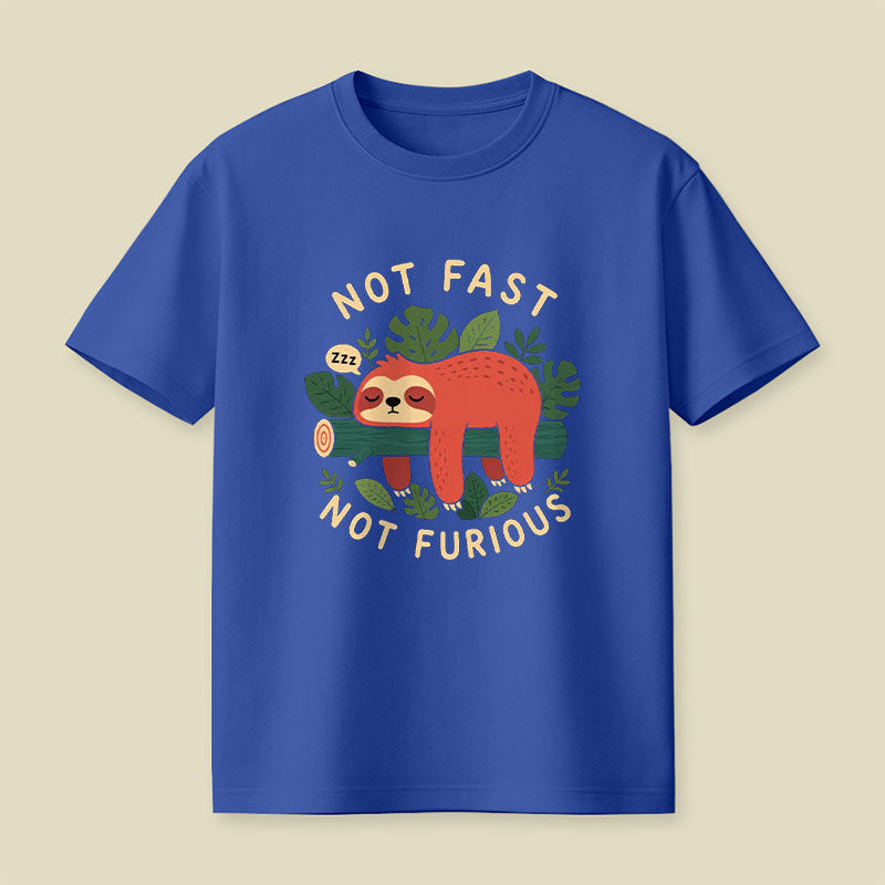 Not Fast Not Furious Playful T-Shirt