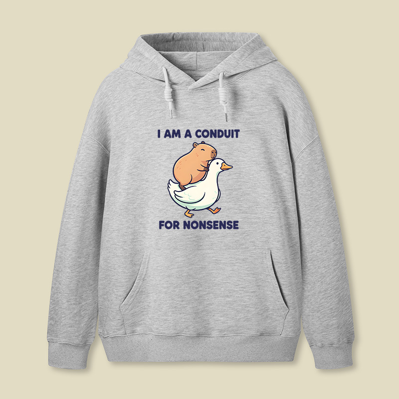 I Am A Conduit For Nonsense Geek Hoodie