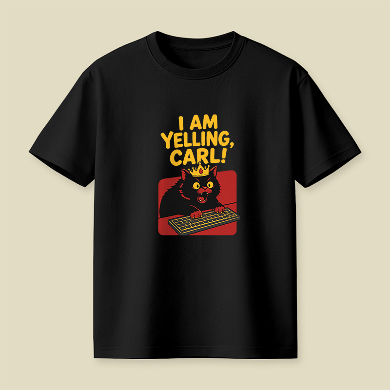 I Am Yelling Carl Angry Cat Playful T-Shirt