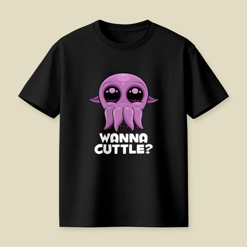 Wanna Cuttle Cute Playful T-Shirt