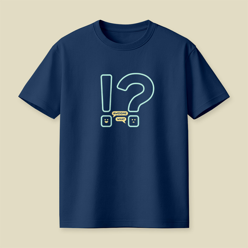 Exclamation Question Awesome What Playful T-Shirt