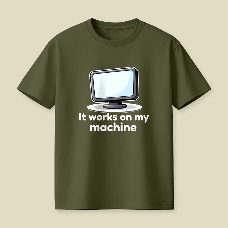 It Works On My Machine Playful T-Shirt