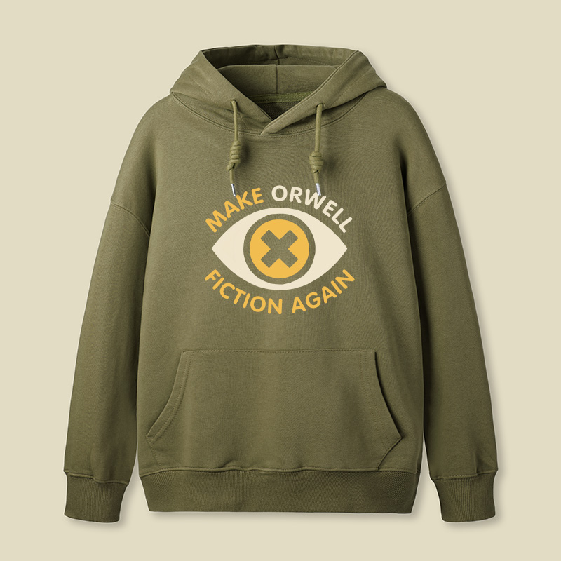 Make Orwell Fiction Again Funny Geek Hoodie
