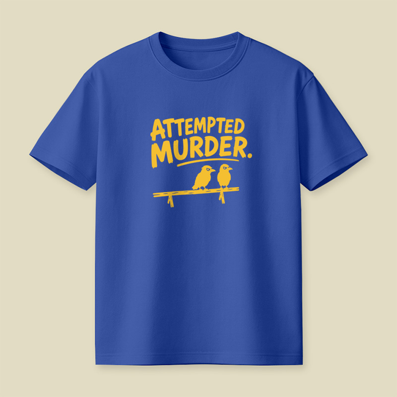 Attempted Murder Bird Pun Playful T-Shirt