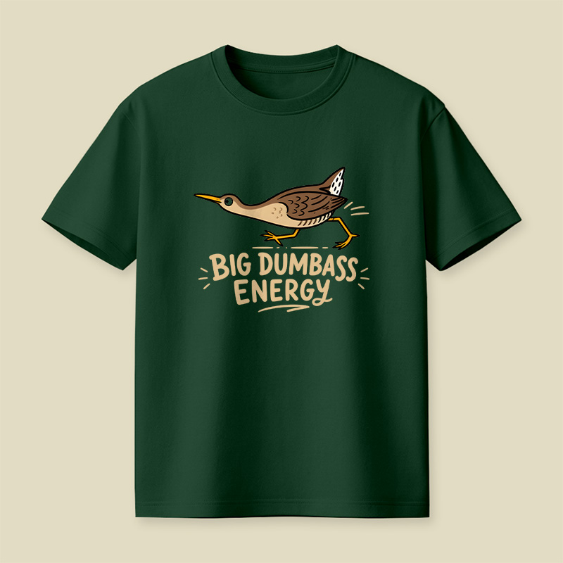Big Dumbass Energy Playful T-Shirt