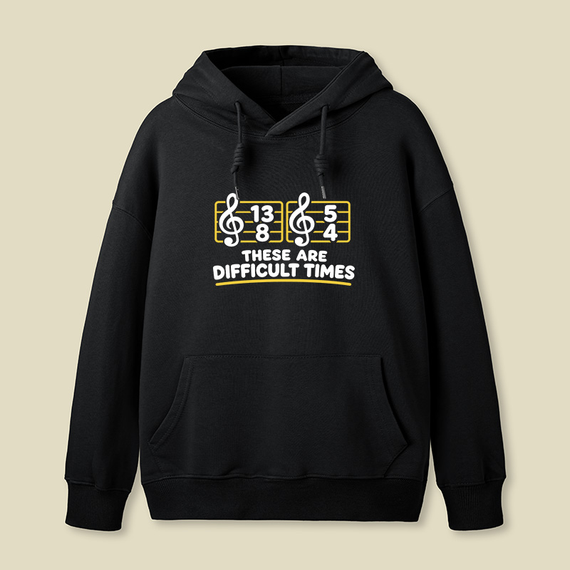 Music Difficult Times Geek Hoodie