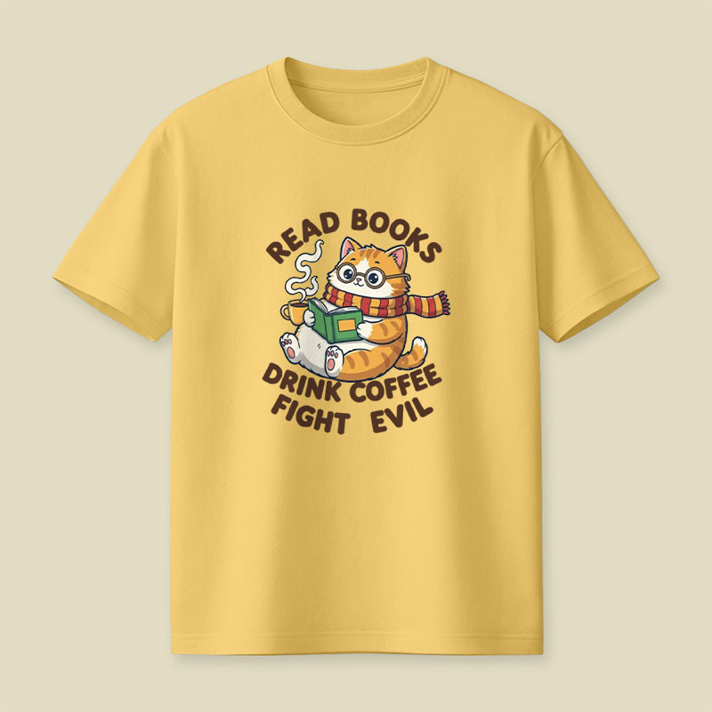 Read Books Drink Coffee Fight Evil Playful T-Shirt