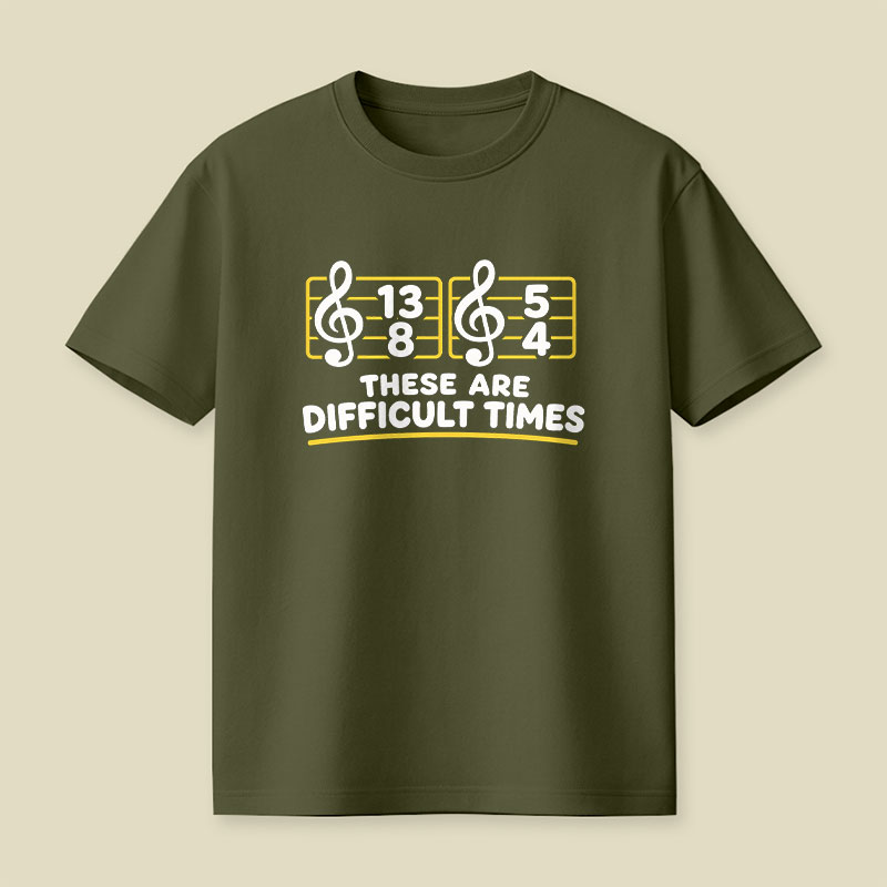 Music Difficult Times Playful T-Shirt