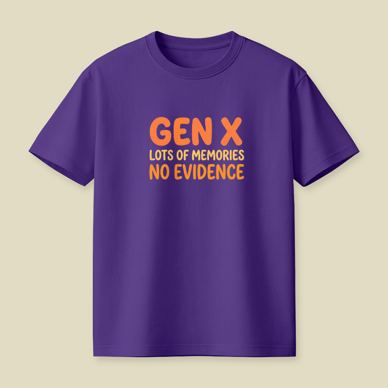 Gen X Memories No Evidence Playful T-Shirt
