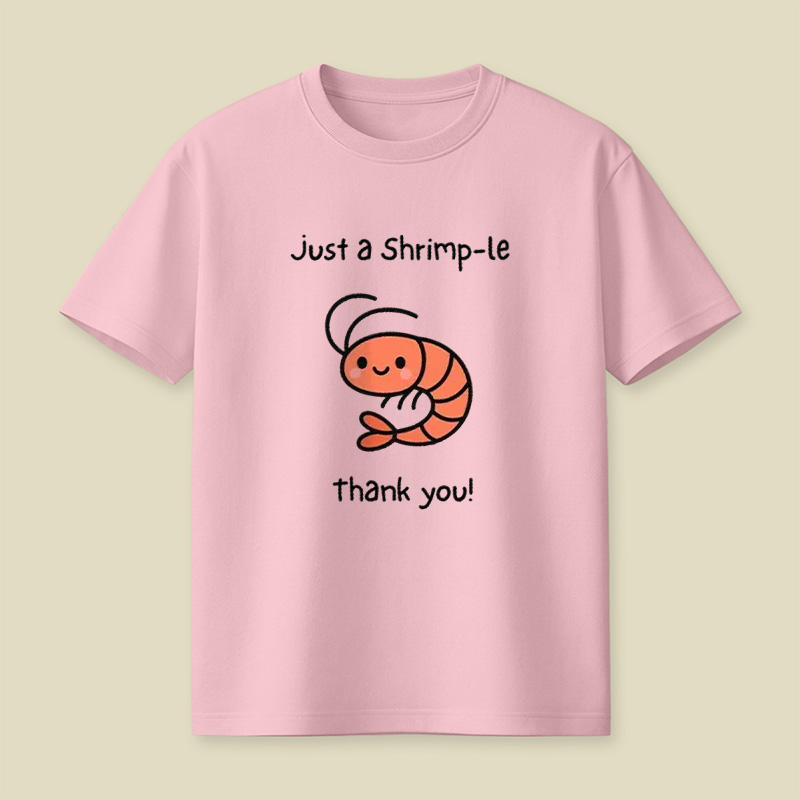 Just A Shrimp-Le Thank You Cute Shrimp Playful T-Shirt