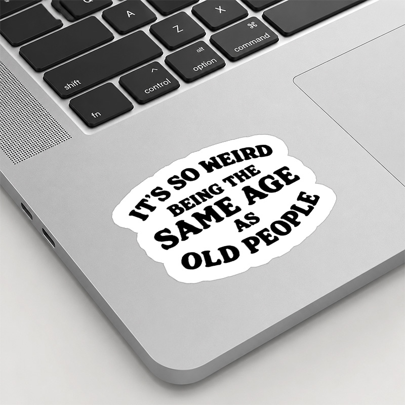 Same Age As Old People Playful Sticker