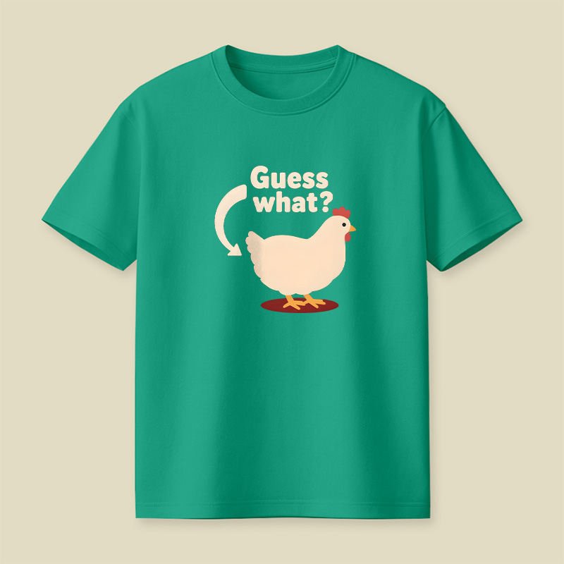 Guess What Chicken Butt Playful T-Shirt
