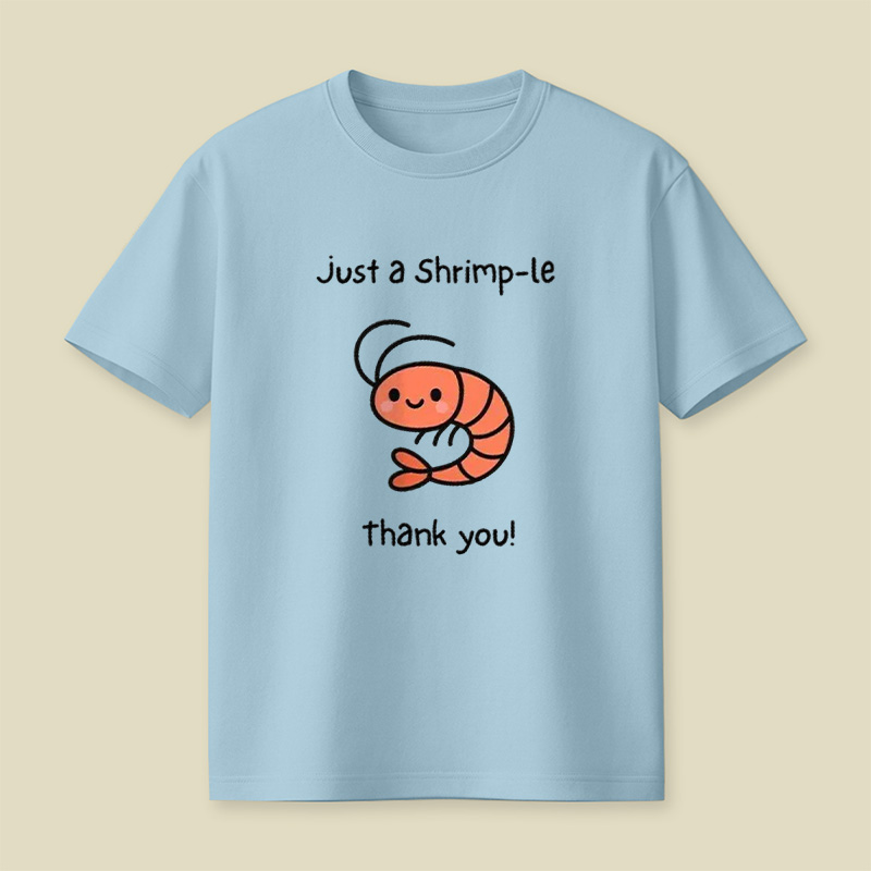 Just A Shrimp-Le Thank You Cute Shrimp Playful T-Shirt
