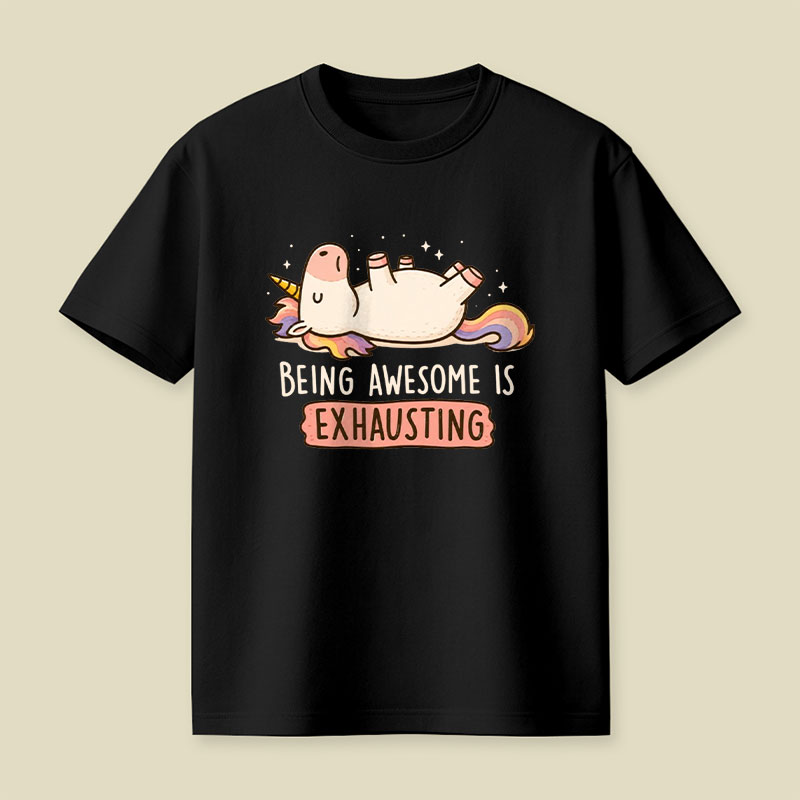 Being Awesome is Exhausting Playful T-Shirt