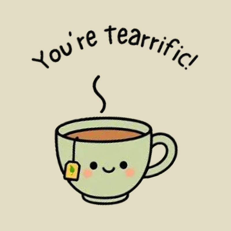 You're Tearrific Tea Cup Pun Playful T-Shirt