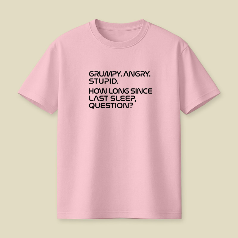 Grumpy Angry Stupid Playful T-Shirt