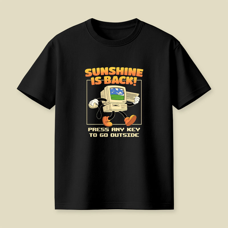 Sunshine Is Back Retro Computer Playful T-Shirt