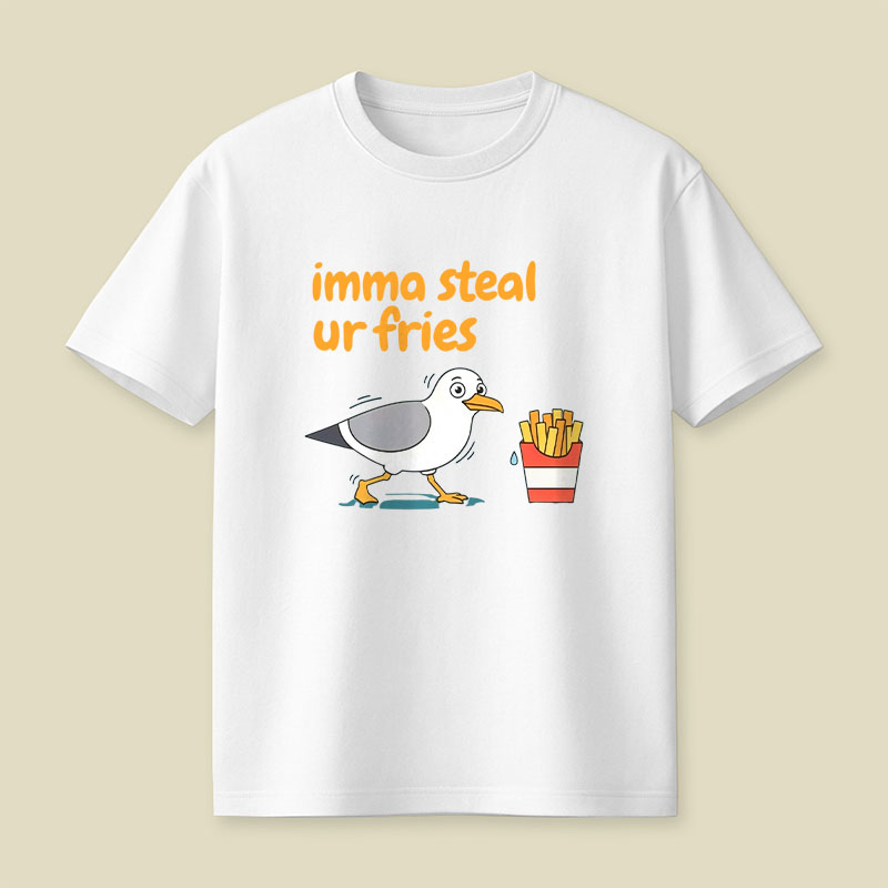 Imma Steal Ur Fries Playful T-Shirt