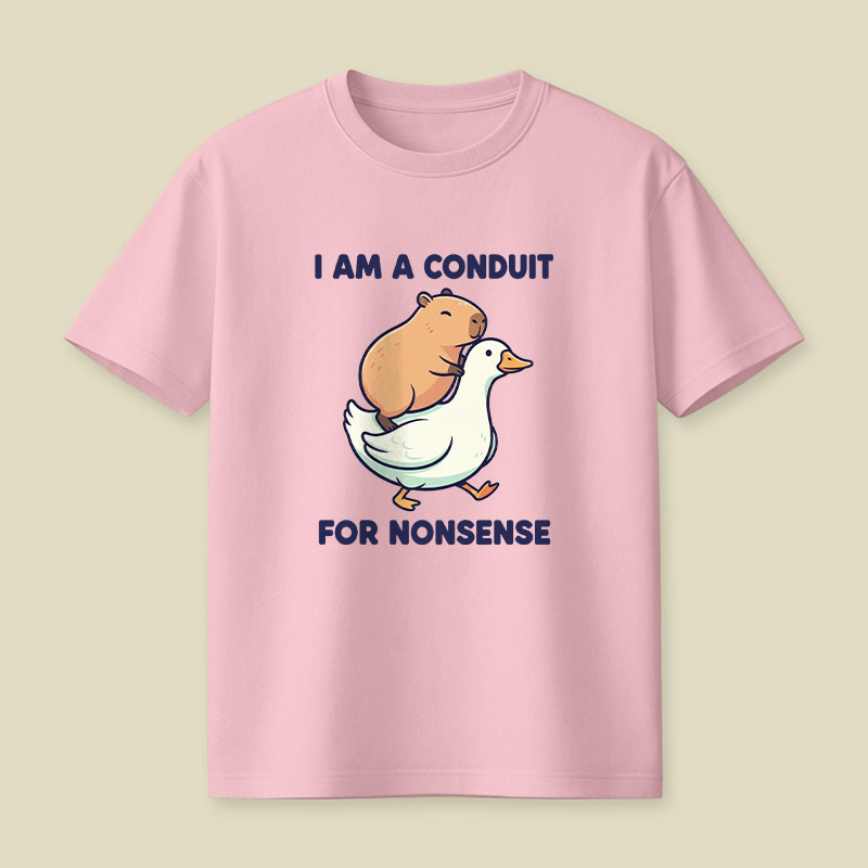 I Am A Conduit For Nonsense Playful T-Shirt