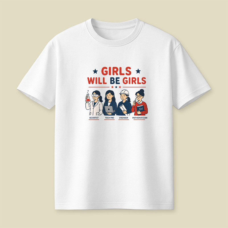 Girls Will Be Girls Playful T-Shirt