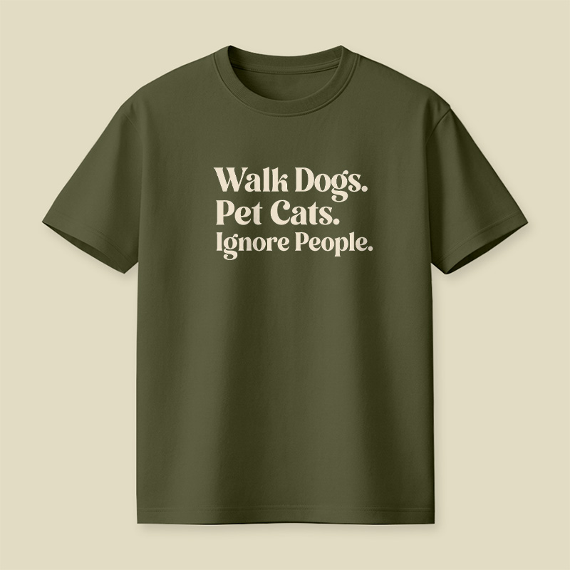 Walk Dogs Pet Cats Ignore People Introvert Pet Playful T-Shirt