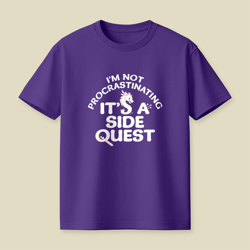 I Am Not Procrastinating It Is A Side Quest Playful T-Shirt