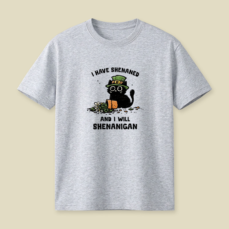 I Have Shenaned Black Cat Playful T-Shirt