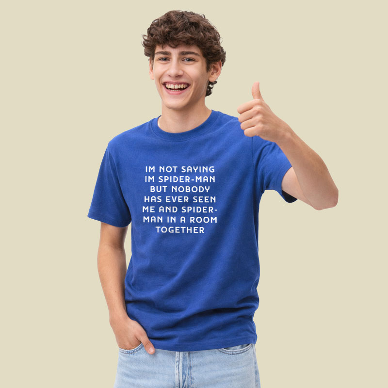 I Am Not Saying Playful T-Shirt