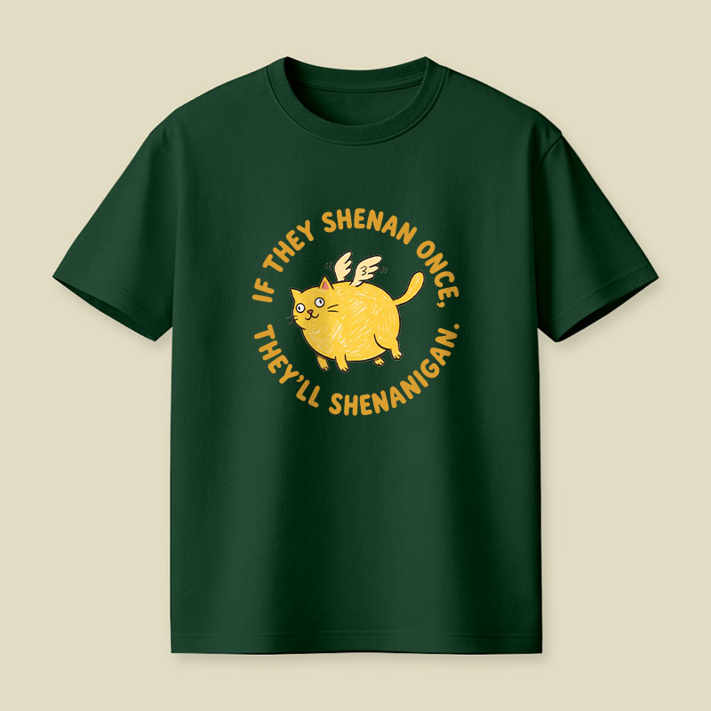 If They Shenan Once Playful T-Shirt