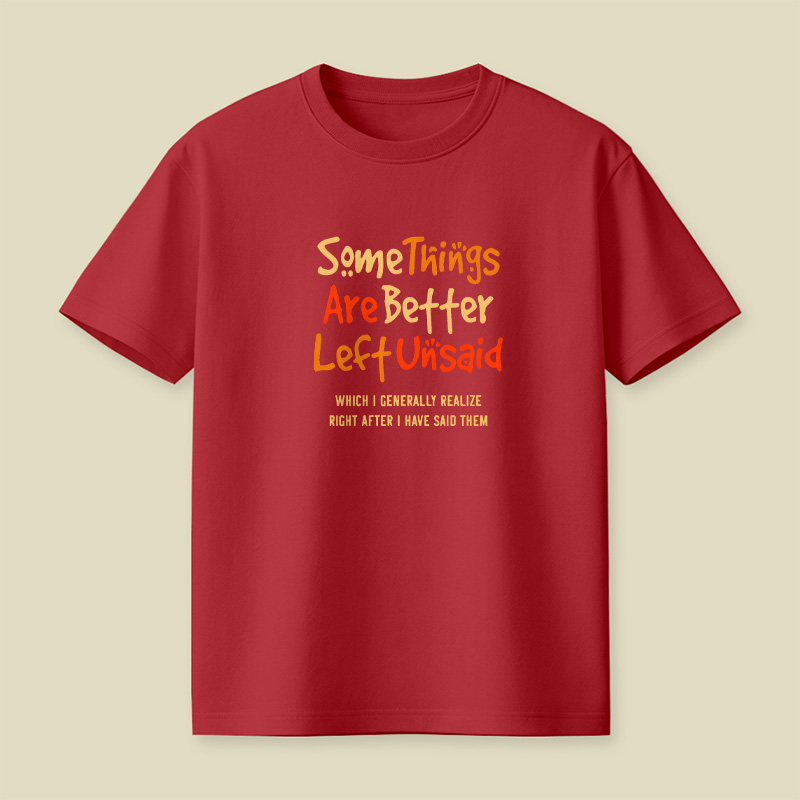 Some Things Are Better Left Unsaid Playful T-Shirt