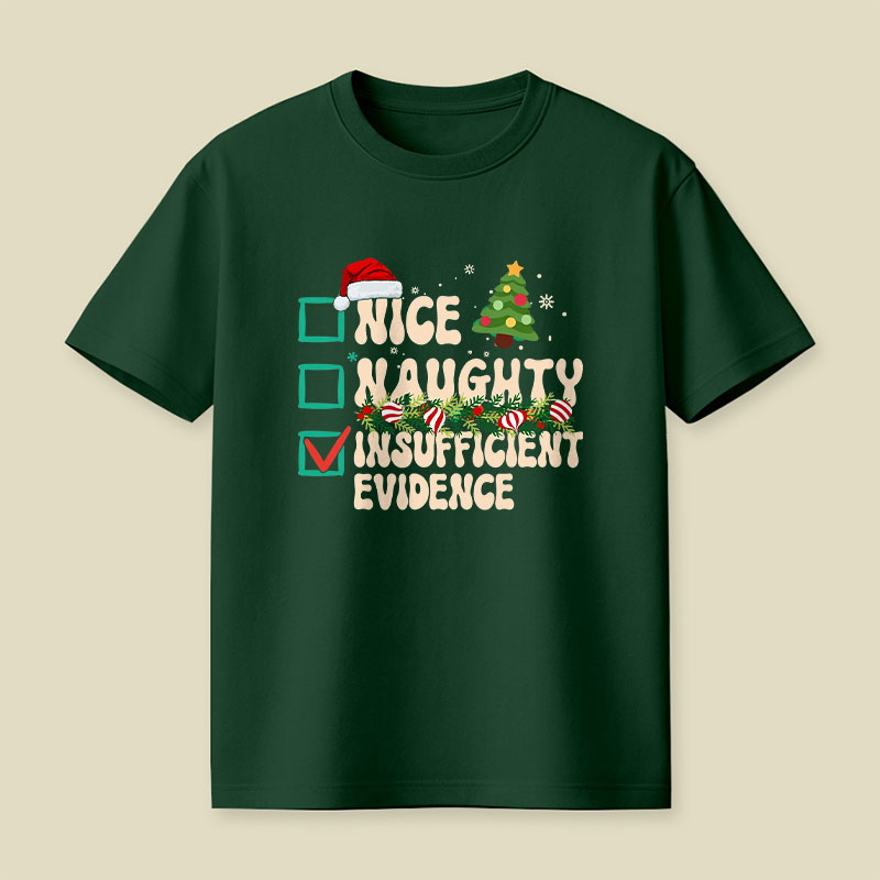 Naughty Nice Insufficient Evidence Playful T-Shirt