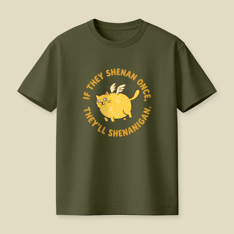 If They Shenan Once Playful T-Shirt