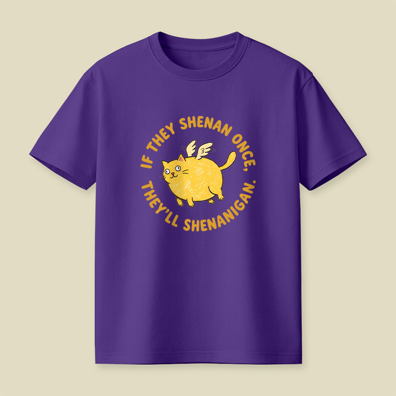 If They Shenan Once Playful T-Shirt