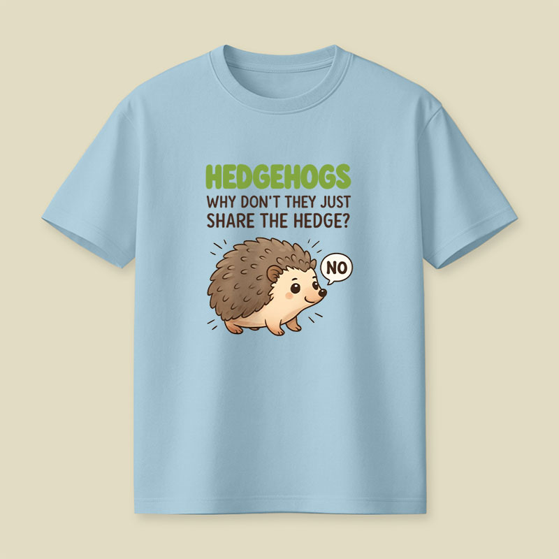 Hedgehogs Can't Share Playful T-Shirt