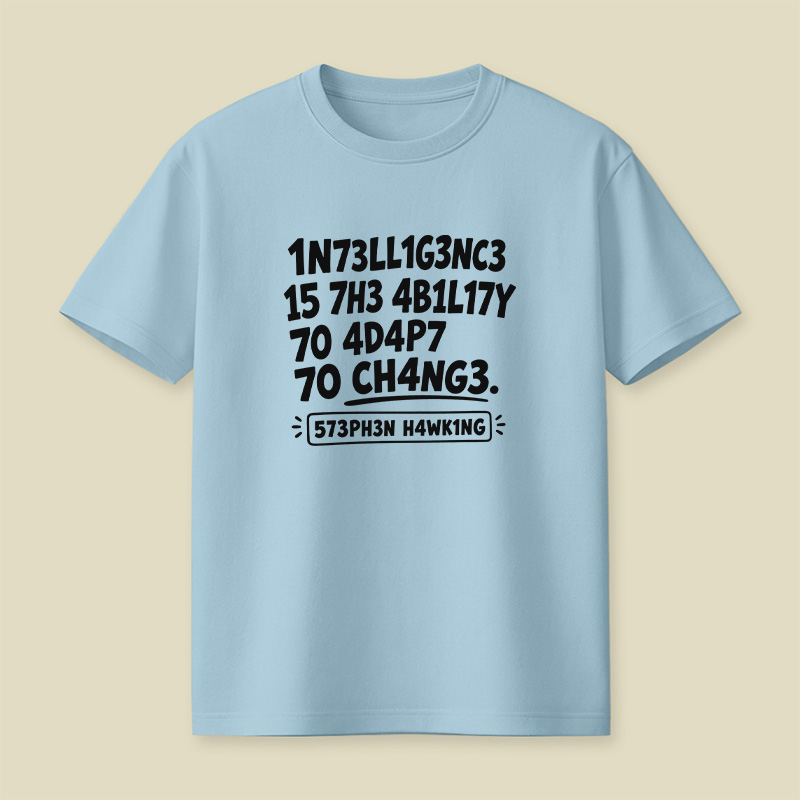 Intelligence Adapt To Change Leet Playful T-Shirt