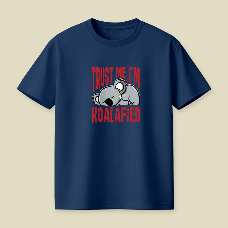 Trust Me I Am Koalafied Playful T-Shirt