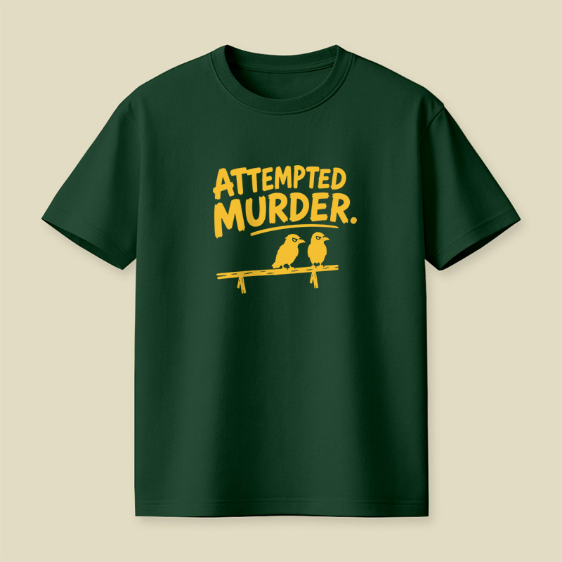 Attempted Murder Bird Pun Playful T-Shirt