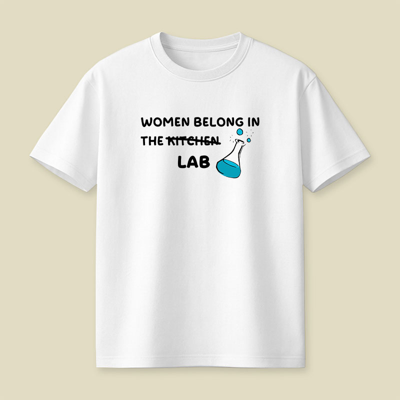 Women Belong in the Lab Playful T-Shirt