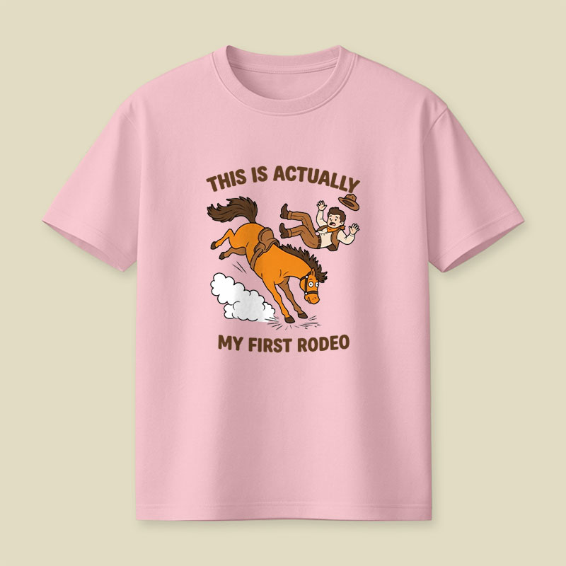 This Is Actually My First Rodeo Playful T-Shirt