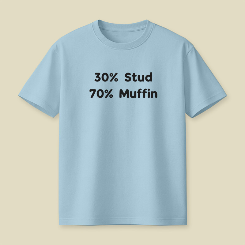30% Stud 70% Muffin Playful T-Shirt