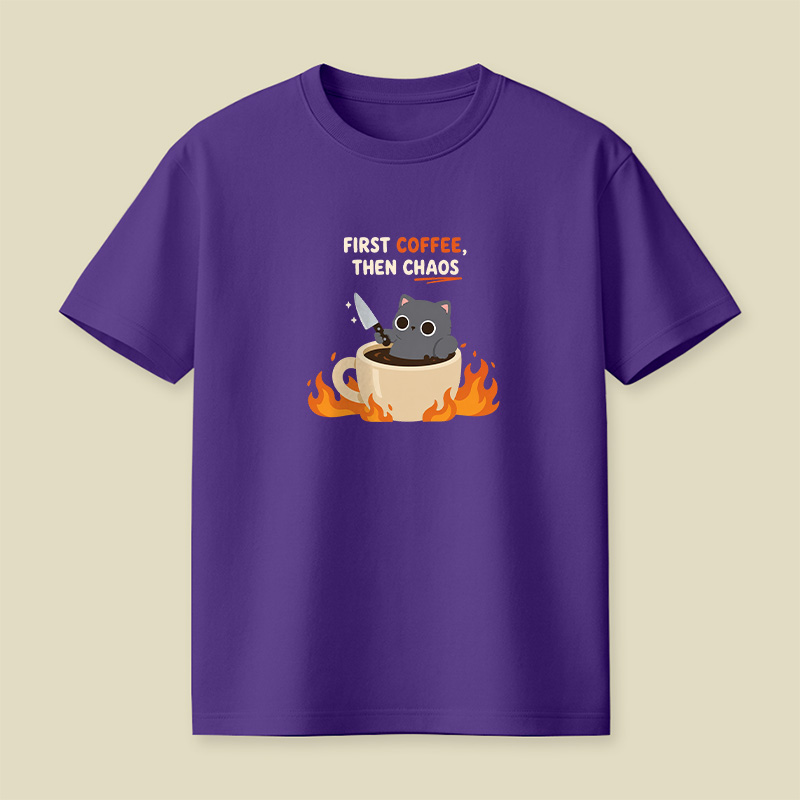 First Coffee Then Chaos Playful T-Shirt